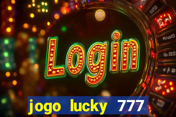 jogo lucky 777 paga mesmo